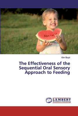 Image du vendeur pour The Effectiveness of the Sequential Oral Sensory Approach to Feeding (Paperback or Softback) mis en vente par BargainBookStores