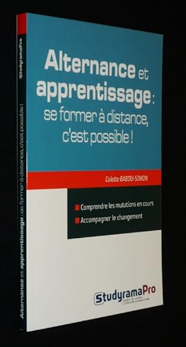 Image du vendeur pour Alternance et apprentissage : Se former  distance, c'est possible ! mis en vente par Abraxas-libris