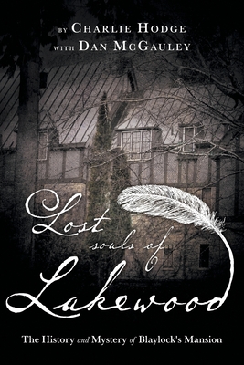 Seller image for Lost Souls of Lakewood: The History and Mystery of Blaylock Mansion (Paperback or Softback) for sale by BargainBookStores