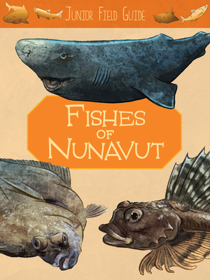 Seller image for Junior Field Guide: Fishes of Nunavut: English Edition (Paperback or Softback) for sale by BargainBookStores