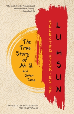 Seller image for Selected Stories of Lu Hsun: The True Story of Ah Q and Other Tales (Paperback or Softback) for sale by BargainBookStores