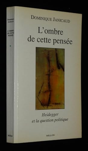 Seller image for L'Ombre de cette pense : Heidegger et la question politique for sale by Abraxas-libris