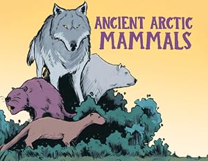 Image du vendeur pour Ancient Arctic Mammals: English Edition (Paperback or Softback) mis en vente par BargainBookStores