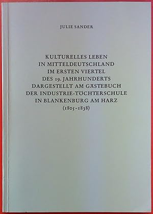 Imagen del vendedor de Kulturelles Leben in Mitteldeutschland im ersten Viertel des 19. Jahrhunderts - Quellen und Forschungen zur Braunschweigischen Geschichte / Band 24 a la venta por biblion2