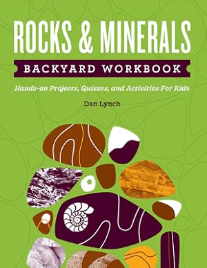 Immagine del venditore per Rocks & Minerals Backyard Workbook: Hands-On Projects, Quizzes, and Activities for Kids (Paperback or Softback) venduto da BargainBookStores