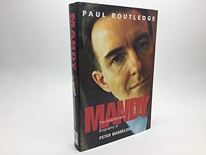 Bild des Verkufers fr MANDY: THE UNAUTHORISED BIOGRAPHY OF PETER MANDELSON zum Verkauf von Any Amount of Books