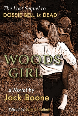 Seller image for Woods Girl: The Lost Sequel to Dossie Bell is Dead (Hardback or Cased Book) for sale by BargainBookStores