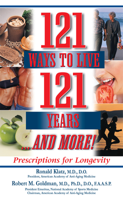 Image du vendeur pour 121 Ways to Live 121 Years . . . and More: Prescriptions for Longevity (Hardback or Cased Book) mis en vente par BargainBookStores