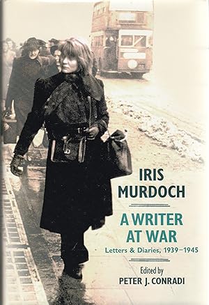 Immagine del venditore per Iris Murdoch, a Writer at War: Letters and Diaries, 1939-1945 venduto da Paul Brown