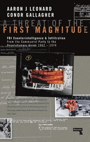 Image du vendeur pour Threat of the First Magnitude : FBI Counterintelligence & Infiltration from the Communist Party to the Revolutionary Union, 1962-1974 mis en vente par GreatBookPrices