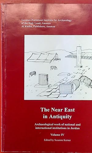 Bild des Verkufers fr The Near East in Antiquity - Archaeological work of national and international institutions in Jordan / Volume IV zum Verkauf von biblion2