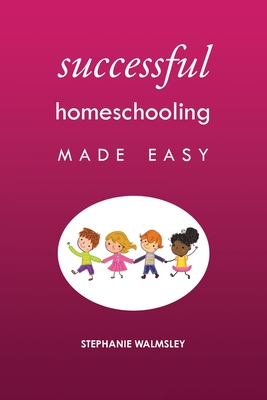 Imagen del vendedor de Successful Homeschooling Made Easy (Paperback or Softback) a la venta por BargainBookStores