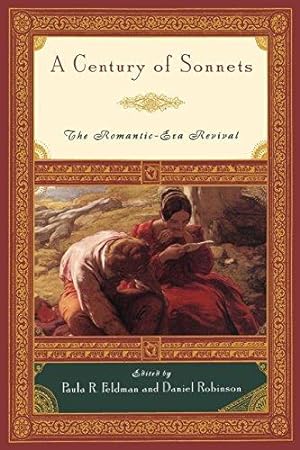 Immagine del venditore per A Century of Sonnets: The Romantic-Era Revival: The Romantic-Era Revival 1750-1850 venduto da WeBuyBooks