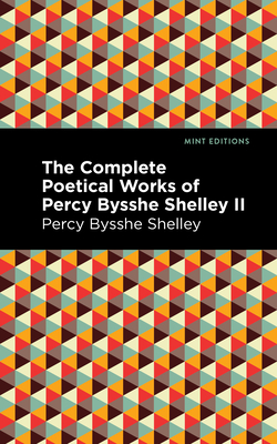 Image du vendeur pour The Complete Poetical Works of Percy Bysshe Shelley Volume II (Paperback or Softback) mis en vente par BargainBookStores
