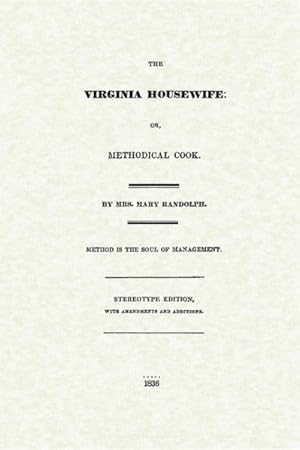 Imagen del vendedor de Virginia Housewife : Or, Methodical Cook a la venta por GreatBookPrices