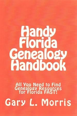 Bild des Verkufers fr Handy Florida Genealogy Handbook zum Verkauf von GreatBookPrices