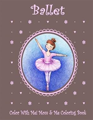 Imagen del vendedor de Color With Me! Mom & Me Coloring Book Ballet a la venta por GreatBookPrices