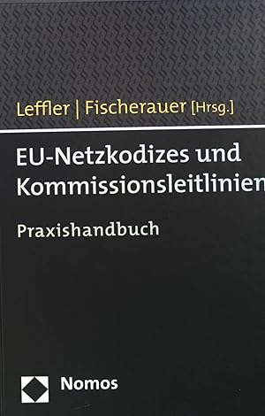 Seller image for EU-Netzkodizes und Kommissionsleitlinien : Praxishandbuch. for sale by books4less (Versandantiquariat Petra Gros GmbH & Co. KG)