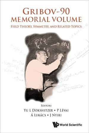 Immagine del venditore per Gribov-90 Memorial Volume : Field Theory, Symmetry, and Related Topics; Proceedings of the Memorial Workshop Devoted to the 90th Birthday of V N Gribov venduto da GreatBookPricesUK