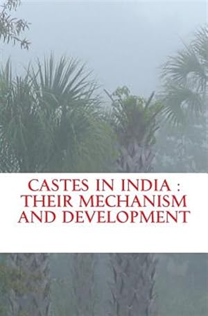 Imagen del vendedor de Castes in India : Their Mechanism and Development a la venta por GreatBookPrices