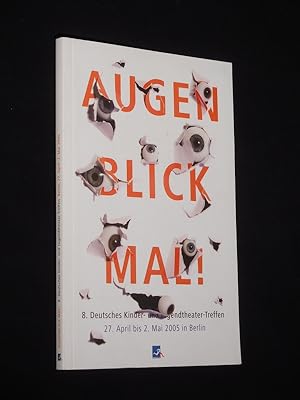 Bild des Verkufers fr Augenblick mal! 8. Deutsches Kinder- und Jugendtheater-Treffen 27. April - 2. Mai 2005 Berlin [Programmbuch] zum Verkauf von Fast alles Theater! Antiquariat fr die darstellenden Knste