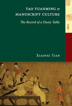 Seller image for Tao Yuanming and Manuscript Culture : The Record of a Dusty Table for sale by GreatBookPricesUK
