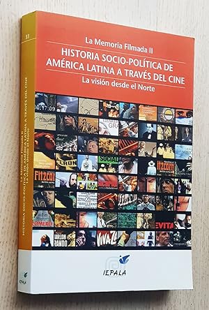 HISTORIA SOCIO-POLÍTICA DE AMÉRICA LATINA A TRAVÉS DEL CINE. La visión desde el Norte (La Memoria...
