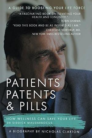 Bild des Verkufers fr Patients, Patents & Pills: How Wellness Can Save Your Life zum Verkauf von WeBuyBooks