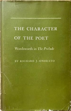 THE CHARACTER OF THE POET. WORDSWORTH IN THE PRELUDE