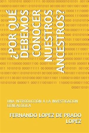 Seller image for por Qu Debemos Conocer Nuestros Ancestros?: Una Introduccin a la Investigacin Genealgica -Language: spanish for sale by GreatBookPrices