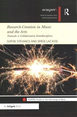 Seller image for Research-creation in Music and the Arts : Towards a Collaborative Interdiscipline for sale by GreatBookPrices