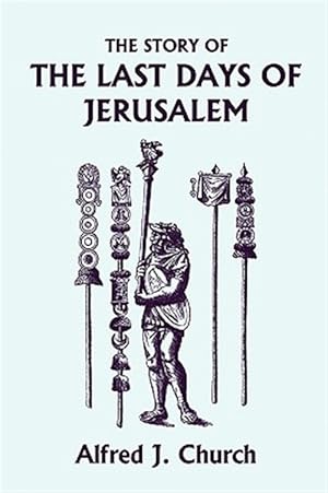 Imagen del vendedor de Story of the Last Days of Jerusalem a la venta por GreatBookPrices