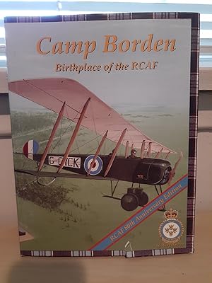 Camp Borden: Birthplace of the RCAF / RCAF 80th Anniversary Edition