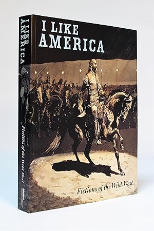 I Like America: Fictions of the Wild West