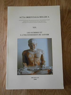 Acta Orientalia Belgica XIX - Les scribes et la transmission du savoir