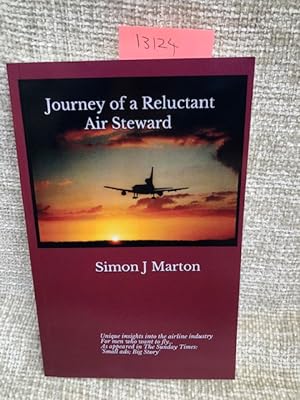 Journey of a Reluctant Air Steward: Unique insights into the airline industry: For men who want t...