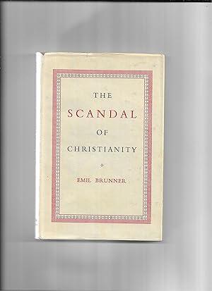 Imagen del vendedor de The scandal of Christianity : The Robertson lectures a la venta por Gwyn Tudur Davies