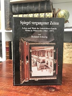 Immagine del venditore per Spiegel vergangener Zeiten. Leben und Werk der Lichtbildner-Familie Weber in Winnenden (1864 - 1957). venduto da Antiquariat Seibold