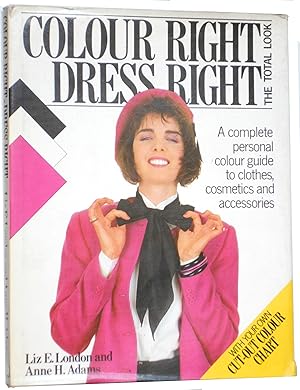 Seller image for Colour Right Dress Right The Total Look for sale by N. Marsden