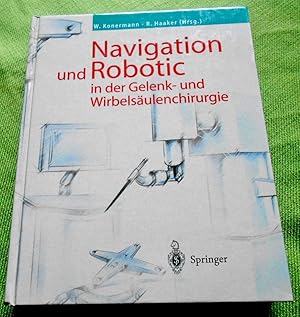 Immagine del venditore per Navigation und Robotic in der Gelenk- und Wirbelsulenchirurgie. venduto da Versandantiquariat Sabine Varma