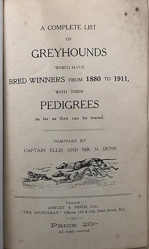 A Complete List of Greyhounds Which Have Bred Winners from 1880 to 1911, with Their Pedigrees as ...