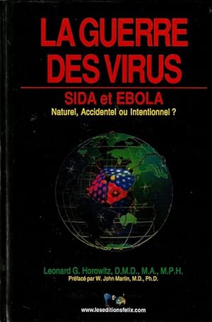 Seller image for La guerre des virus : Sida et Ebola. mergence naturelle ou manipulation Humaine ? Accident ou intention ? for sale by ARTLINK