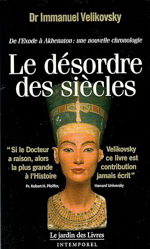 Bild des Verkufers fr Le dsordre des sicles. De l'Exode  Akhenaton : une nouvelle chronologie. zum Verkauf von ARTLINK