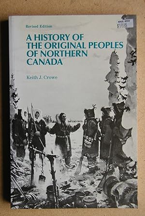 Seller image for A History of the Original Peoples of Northern Canada. for sale by N. G. Lawrie Books