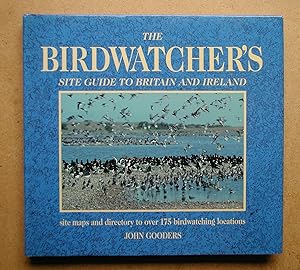 Seller image for The Birdwatcher's Site Guide to Britain and Ireland. for sale by N. G. Lawrie Books