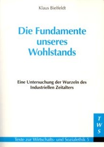 Die Fundamente unseres Wohlstands: Eine Untersuchung der Wurzeln des industriellen Zeitalters (Te...