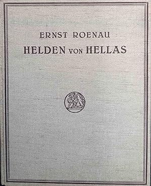 Helden von Hellas : Den griech. Sagen. nacherz. Ernst Roenau. Mit 12 [eingekl. farb.] Faks.-Bilde...