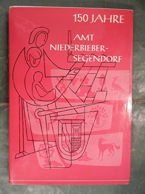 Bild des Verkufers fr 150 Jahre Amt Niederbieber-Segendorf 1817 bis 1967 - Eine Chronik zum Verkauf von Buchantiquariat Uwe Sticht, Einzelunter.