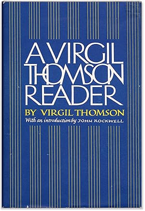 A Virgil Thomson Reader.