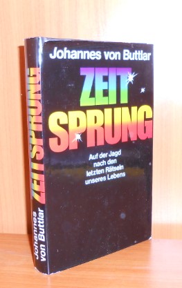 Zeitsprung. Auf der Jagd nach den letzten Rätseln unseres Lebens